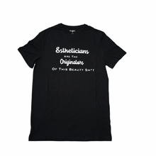 Load image into Gallery viewer, Estheticians Are The Originators Tee
